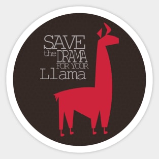 Save the Drama for your Llama Sticker